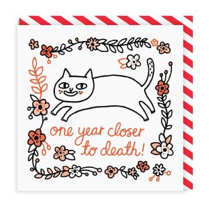 Carte anniversaire One Year Closer To Death